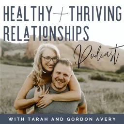 Healthy + Thriving Relationships Podcast artwork