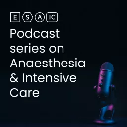 ESAIC Podcast series on anaesthesia & intensive care