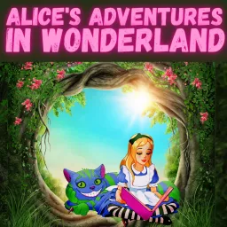 Alice's Adventures in Wonderland - Lewis Carroll Podcast artwork