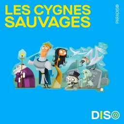 DISO - Les Cygnes Sauvages Podcast artwork