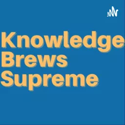 Knowledge Brews Supreme