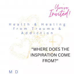 Health and Healing Dealing with Trauma and Addictions Podcast artwork