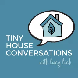 Tiny House Conversations Podcast artwork