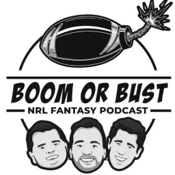 Boom or Bust NRL Fantasy Podcast artwork