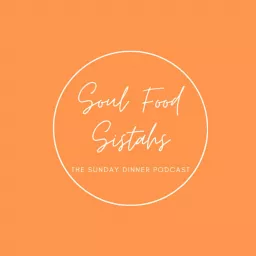 The Soul Food Sistahs Podcast artwork
