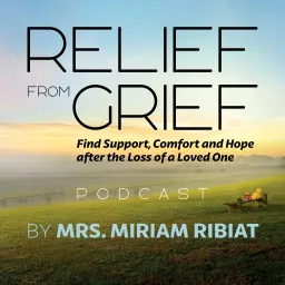 Relief from Grief Podcast artwork