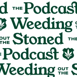 Weeding Out The Stoned Podcast artwork