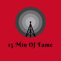 15 Min of Fame's podcast