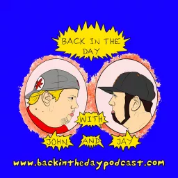Back in the Day with John and Jay Podcast artwork