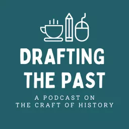 Drafting the Past