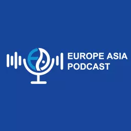 Europe - Asia Podcast artwork