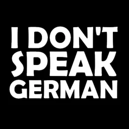 I Don't Speak German Podcast artwork