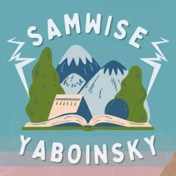 The Samwise Yaboinsky Story Pod Podcast artwork