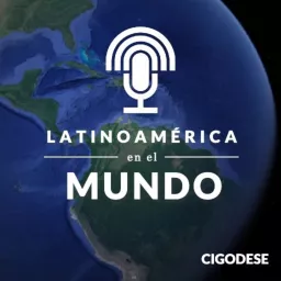Latinoamérica en el Mundo Podcast artwork