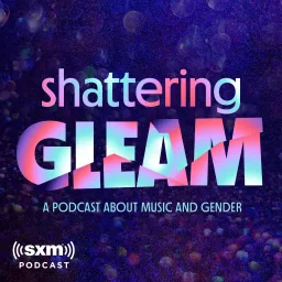 Shattering Gleam: A Podcast About Music and Gender artwork