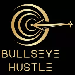 Bullseye Hustle Show Podcast artwork