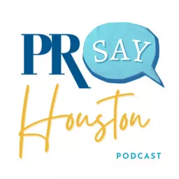 PRSay Houston Podcast artwork