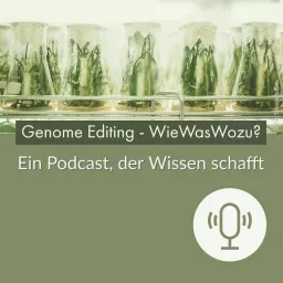 Genome Editing - WieWasWozu? Podcast artwork