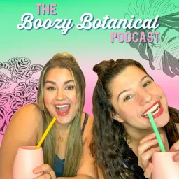 The Boozy Botanical Podcast artwork