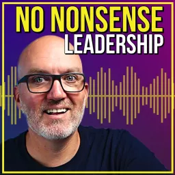 No Nonsense Leadership Podcast artwork