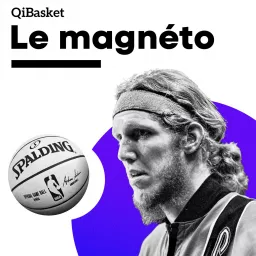 Le Magnéto - QiBasket Podcast artwork