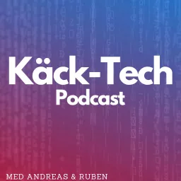Käck-Tech Podcast artwork