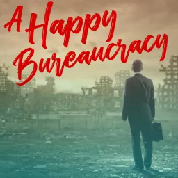 A Happy Bureaucracy Podcast artwork