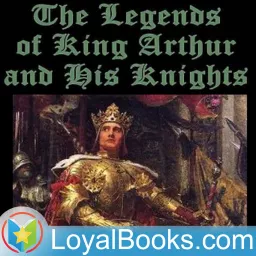 The Legends of King Arthur and His Knights by Sir James Knowles