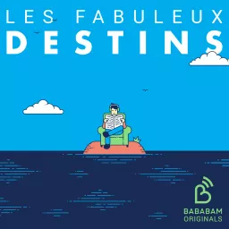 Les Fabuleux Destins Podcast artwork