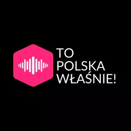 To Polska właśnie! Podcast artwork