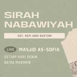 SIRAH AN-NABAWIYAH, Ust. Hepi Andi Bastoni, Masjid As-Sofia Podcast artwork