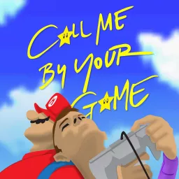 Call Me By Your Game Podcast artwork