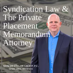 Syndication Law & The Private Placement Memorandum Attorney Podcast artwork