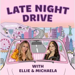 Late Night Drive with Ellie & Michaela