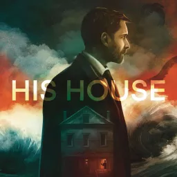 His House | An Audio Drama Podcast artwork