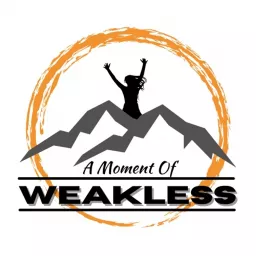 A Moment Of Weakless Podcast artwork
