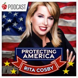Protecting America with Rita Cosby Podcast artwork