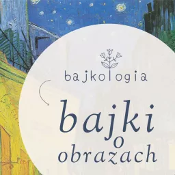 Bajkologia - bajki o obrazach Podcast artwork