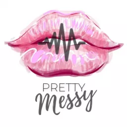 Pretty Messy Podcast artwork