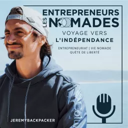 Les Entrepreneurs Nomades par Jeremybackpacker Podcast artwork