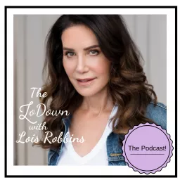 The LoDown with Lois Robbins Podcast artwork