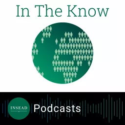 In The Know by INSEAD Podcast artwork