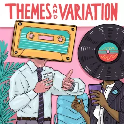 Themes and Variation Podcast artwork
