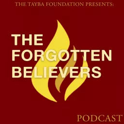 Tayba's Forgotten Believers Podcast artwork