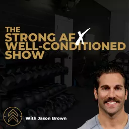 The Strong AF x Well-Conditioned Show Podcast artwork