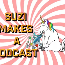 Suzi Makes A Podcast artwork