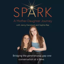 SPARK, A Mother-Daughter Journey Podcast artwork