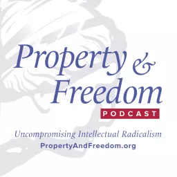 Property and Freedom Podcast