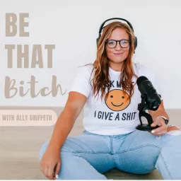 Be That B*tch Podcast artwork