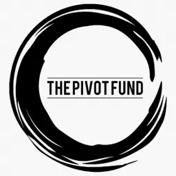 The Pivot Fund Pod Podcast artwork